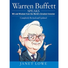Warren Buffett Speaks: Wit and Wisdom from the World's Greatest Investor
