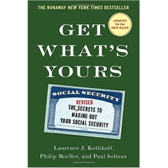 Get What's Yours - Revised & Updated: The Secrets to Maxing Out Your Social Security