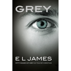 Grey: Fifty Shades of Grey as told by Christian