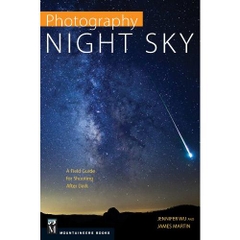 Photography Night Sky: A Field Guide for Shooting after Dark