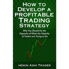 How to Develop a Profitable Trading Strategy: Why You Should Do the Opposite of What the Majority of Traders are Trying to Do