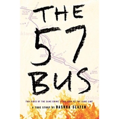 The 57 Bus: A True Story of Two Teenagers and the Crime That Changed Their Lives