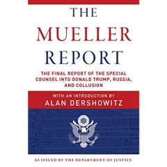 The Mueller Report: The Final Report of the Special Counsel into Donald Trump, Russia, and Collusion