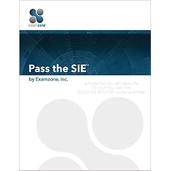 Pass The SIE: A Plain English Explanation To Help You Pass The Securities Industry Essentials Exam 1st Edition