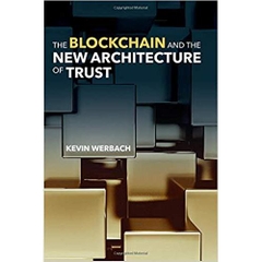 The Blockchain and the New Architecture of Trust (Information Policy)