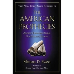 The American Prophecies: Ancient Scriptures Reveal Our Nation's Future