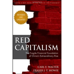 Red Capitalism: The Fragile Financial Foundation of China's Extraordinary Rise