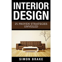 Interior Design: 25 Proven Strategies Unveiled