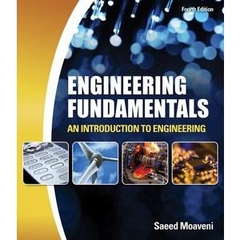 Engineering Fundamentals: An Introduction to Engineering, 4 edition (repost)