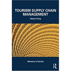 Tourism Supply Chain Management (Advances in Tourism)