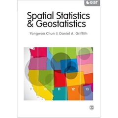 Spatial Statistics and Geostatistics: Theory and Applications for Geographic Information Science and Technology (SAGE Advances in Geographic Information Science and Technology Series) 1st Edition