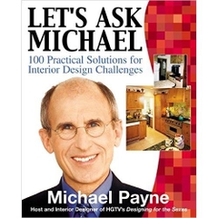 Let's Ask Michael: 100 Practical Solutions for Interior Design Challenges