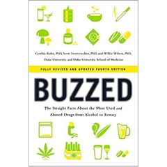 Buzzed: The Straight Facts About the Most Used and Abused Drugs from Alcohol to Ecstasy