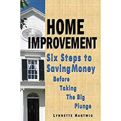 Home Improvement: Six Steps to Saving Money Before Taking the Big Plunge