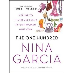 The One Hundred: A Guide to the Pieces Every Stylish Woman Must Own