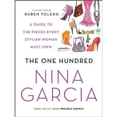 The One Hundred: A Guide to the Pieces Every Stylish Woman Must Own