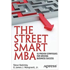 The Street Smart MBA: 10 Proven Strategies for Driving Business Success