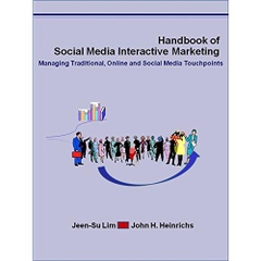 Handbook of Social Media Interactive Marketing: Managing Traditional, Online, and Social Media Touchpoints