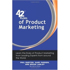 42 Rules of Product Marketing: Learn the Rules of Product Marketing from Leading Experts from around the World