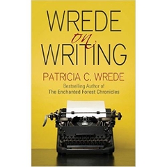 Wrede on Writing: Tips, Hints, and Opinions on Writing