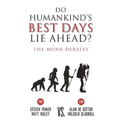 Do Humankind’s Best Days Lie Ahead?: The Munk Debates