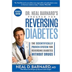 Dr. Neal Barnard's Program for Reversing Diabetes: The Scientifically Proven System for Reversing Diabetes without Drugs