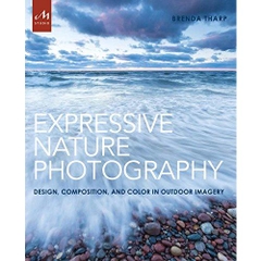 Expressive Nature Photography: Design, Composition, and Color in Outdoor Imagery