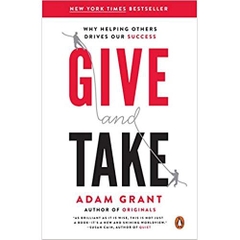 Give and Take: Why Helping Others Drives Our Success