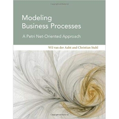 Modeling Business Processes: A Petri Net-Oriented Approach (Information Systems)