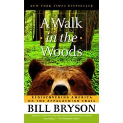 A Walk in the Woods: Rediscovering America on the Appalachian Trail