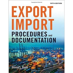 Export/Import Procedures and Documentation (5th edition)