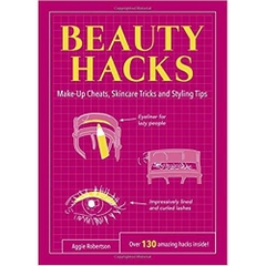 Beauty Hacks: Make-Up Cheats, Skincare Tricks and Styling Tips (Life Hacks)