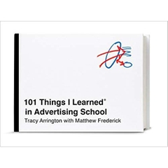 101 Things I Learned® in Advertising School