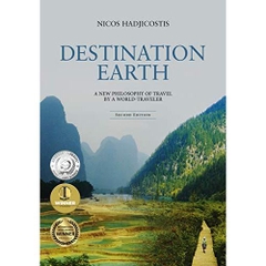 Destination Earth: A New Philosophy of Travel by a World-Traveler