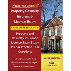 Property Casualty Insurance License Exam Study Guide 2018 & 2019: Property and Casualty Insurance License Exam Study Prep & Practice Test Questions  by Test Prep Books Insurance Licensing Team (Author)