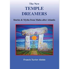 The New Temple Dreamers: Stories & Myths from Malta after Atlantis