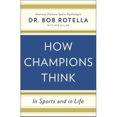 How Champions Think: In Sports and in Life