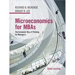 Microeconomics for MBAs: The Economic Way of Thinking for Managers 3rd Edition