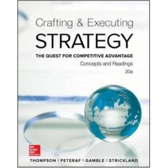 Crafting and Executing Strategy: Concepts and Readings, 20th Edition