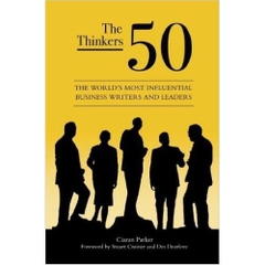 The Thinkers 50: The World's Most Influential Business Writers and Leaders