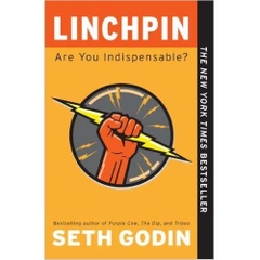 Linchpin: Are You Indispensable?