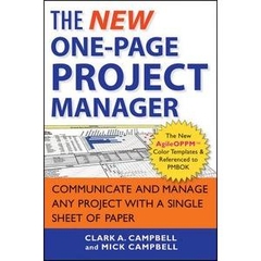 The New One-Page Project Manager: Communicate and Manage Any Project With A Single Sheet of Paper