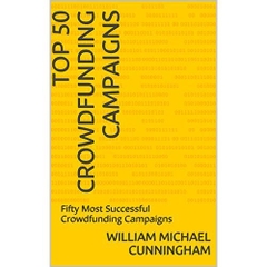 Top 50 Crowdfunding Campaigns: Fifty Most Successful Crowdfunding Campaigns