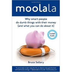 Moolala: Why Smart People Do Dumb Things with Their Money - and What You Can Do About It