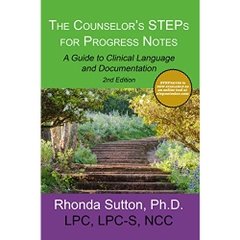 The Counselor's STEPs for Progress Notes: A Guide to Clinical Language and Documentation