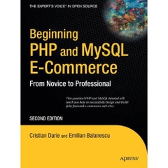 Beginning PHP and MySQL E-Commerce: From Novice to Professional