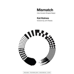 Mismatch: How Inclusion Shapes Design (Simplicity: Design, Technology, Business, Life)