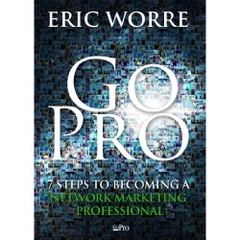 Go Pro - 7 Steps to Becoming a Network Marketing Professional