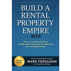 Build a Rental Property Empire: The no-nonsense book on finding deals, financing the right way, and managing wisely.