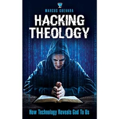 Hacking Theology: How Technology Reveals God to Us